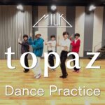 M!LK – topaz(Dance Practice Movie)