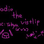 『RADIO the vistlip』 #268 MC Tohya ~明日の事とかカラコンの事とか最近のハピネスとか~