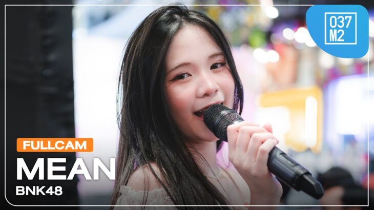 BNK48 Mean @ BNK48 19th Single “Colorcon Wink” Roadshow [Full Fancam 4K 60p] 251005